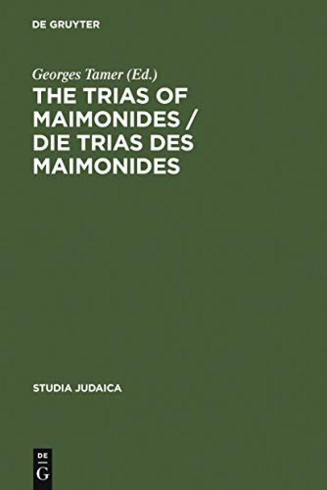 The Trias of Maimonides / Die Trias des Maimonid – Jewish, Arabic, and Ancient Culture of Knowledge / Jüdische, arabische und antike Wissenskultur