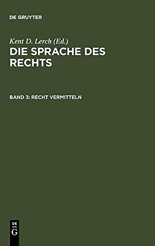 Recht vermitteln – Strukturen, Formen und Medien der Kommunikation im Recht