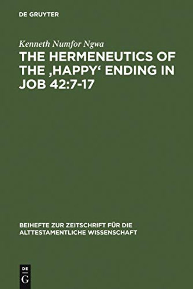 The Hermeneutics of the `Happy` Ending in Job 42:7–17