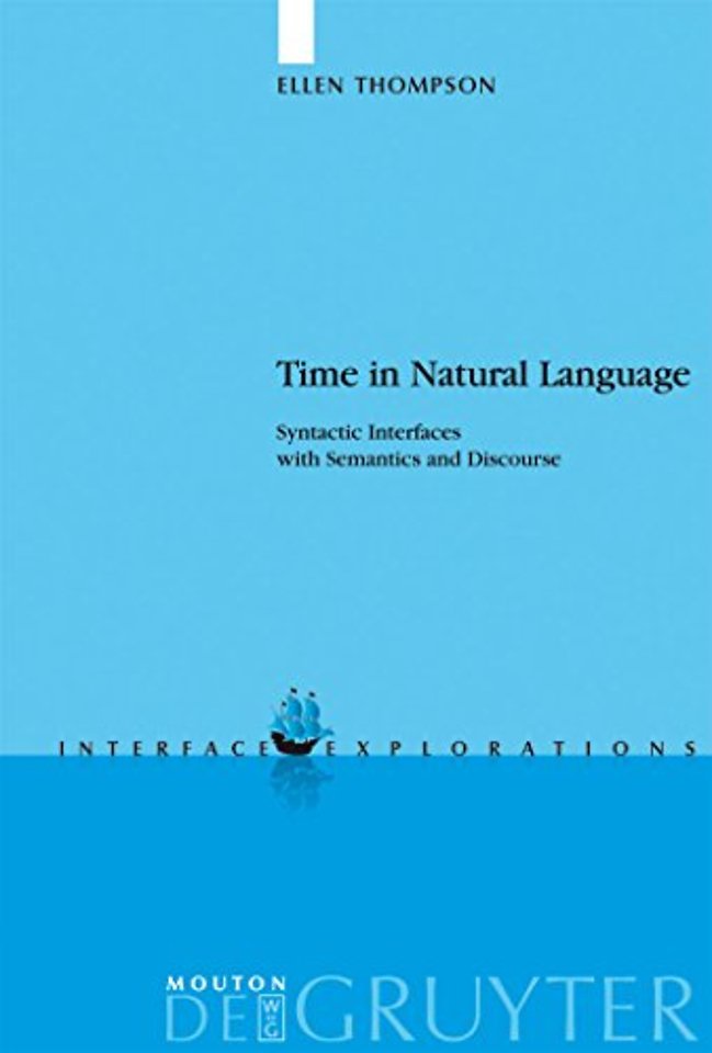 Time in Natural Language – Syntactic Interfaces with Semantics and Discourse