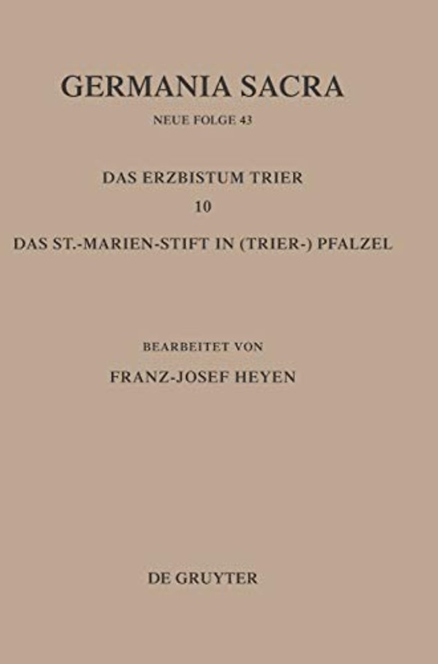 Die Bistümer der Kirchenprovinz Trier. Das Erzbistum Trier 10: Das St. Marien–Stift im (Trier–)Pfalzel