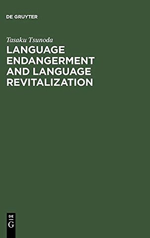 Language Endangerment and Language Revitalizatio – An Introduction