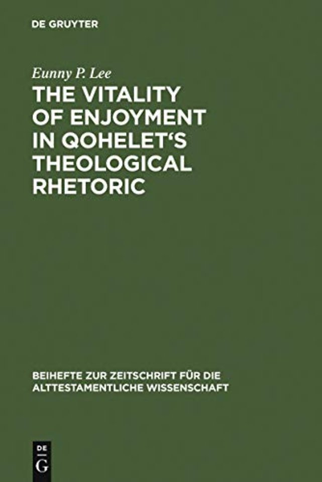 The Vitality of Enjoyment in Qohelet`s Theological Rhetoric