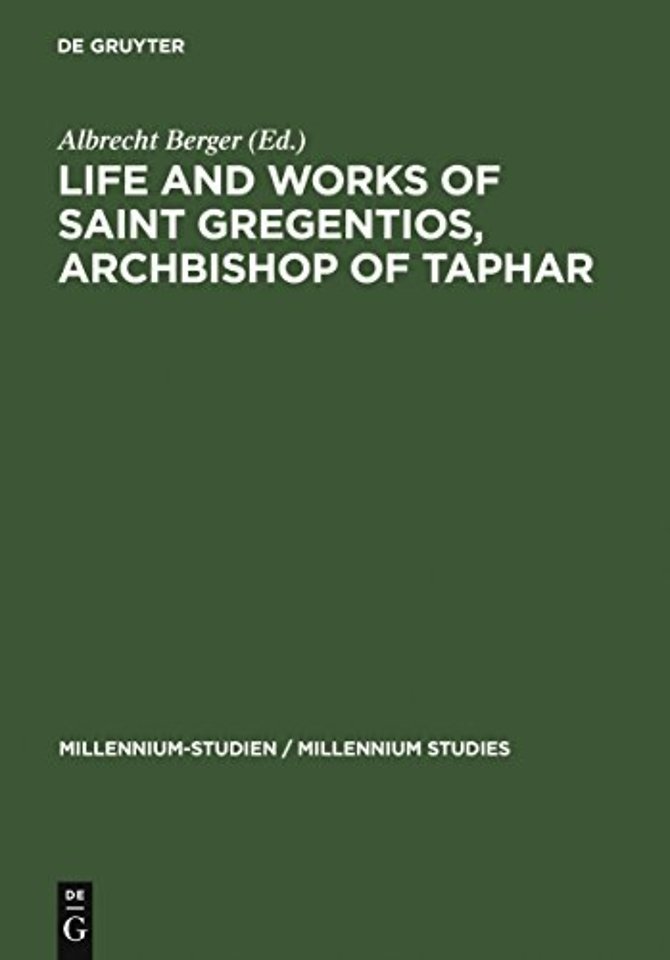 Life and Works of Saint Gregentios, Archbishop o – Introduction, Critical Edition and Translation