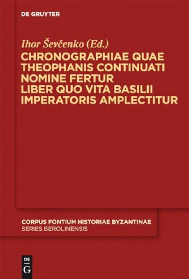 Chronographiae quae Theophanis Continuati nomine fertur Liber quo Vita Basilii Imperatoris amplectitur