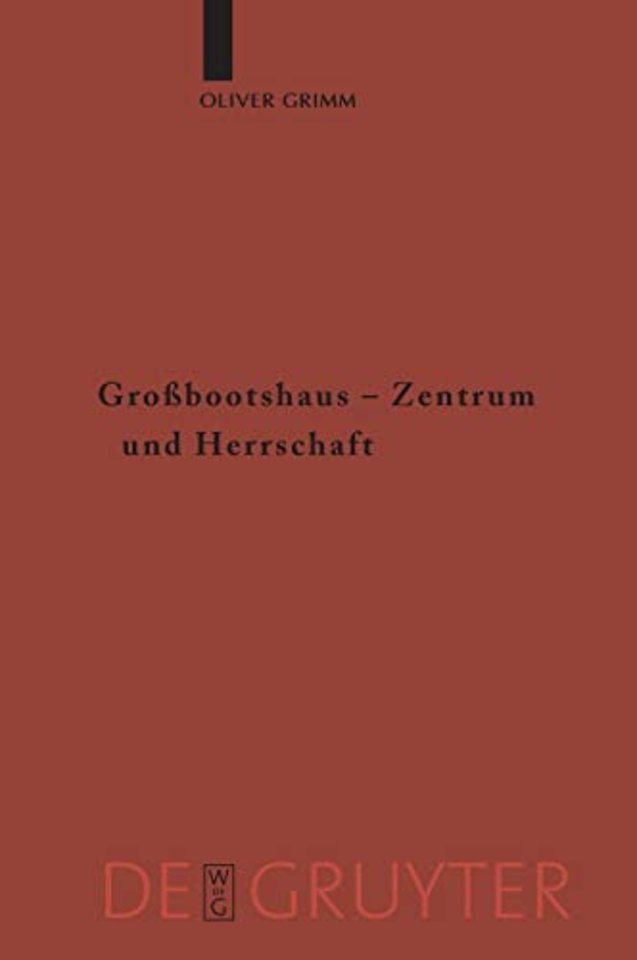 Großbootshaus - Zentrum und Herrschaft