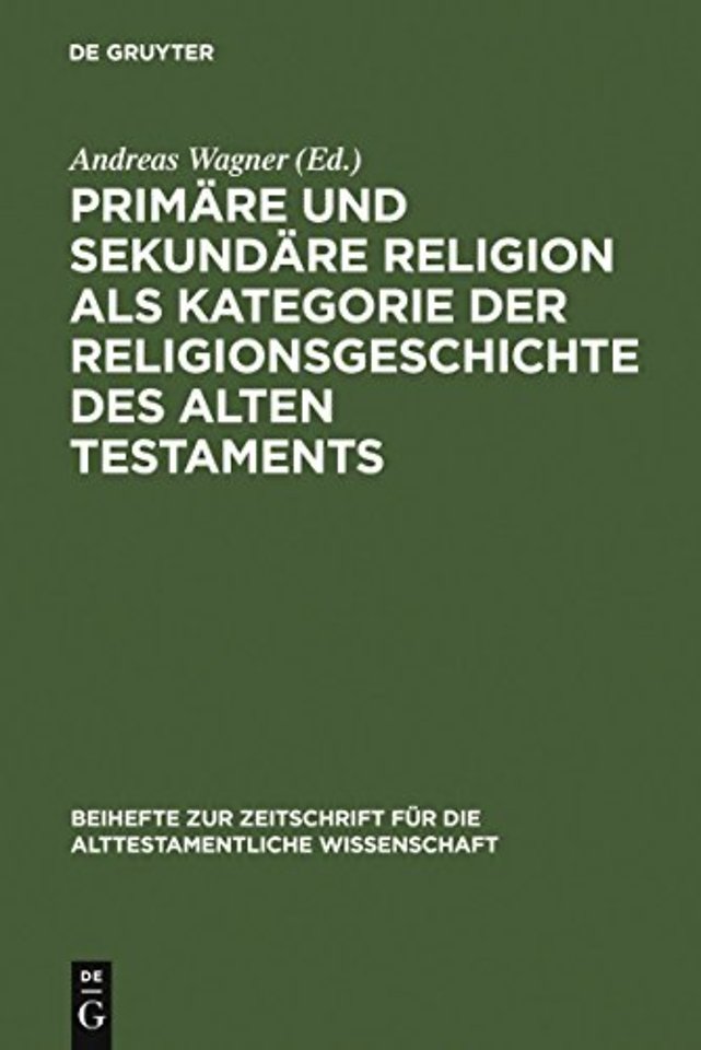 Primare und sekundare Religion als Kategorie der Religionsgeschichte des Alten Testaments