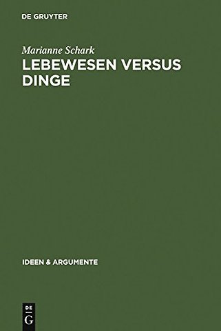 Lebewesen versus Dinge – Eine metaphysische Studie