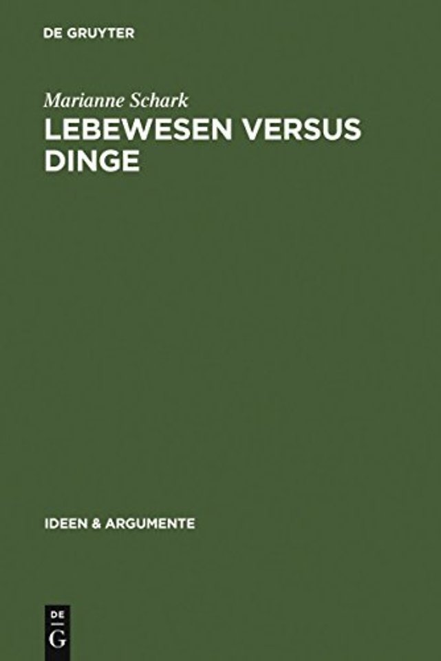 Lebewesen versus Dinge – Eine metaphysische Studie