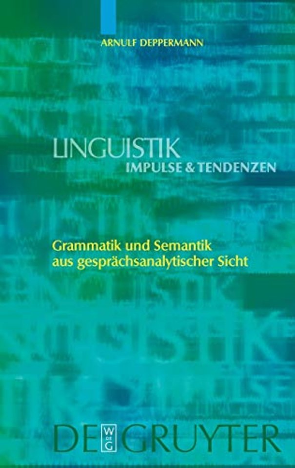 Grammatik und Semantik aus gesprachsanalytischer Sicht