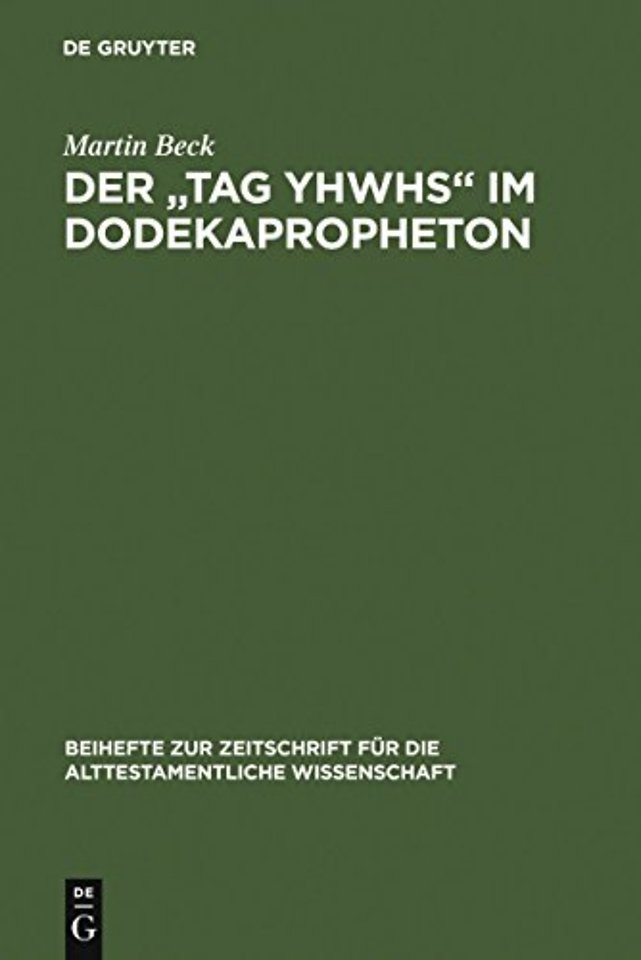 Der "Tag YHWHs" im Dodekapropheton – Studien im Spannungsfeld von Traditions– und Redaktionsgeschichte