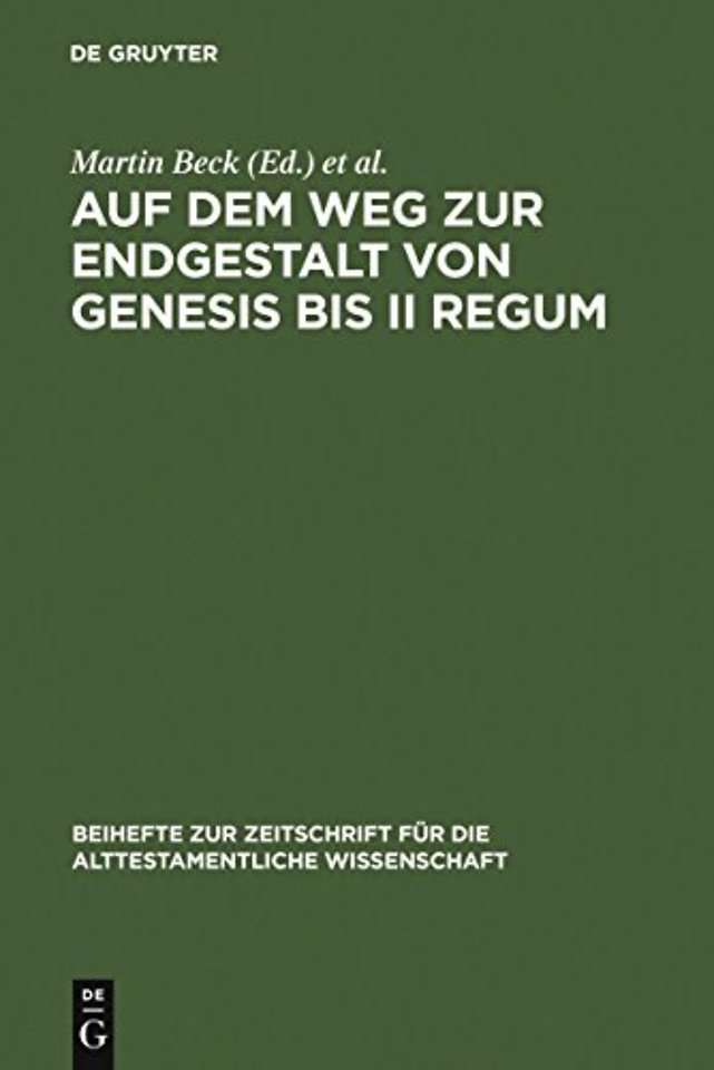 Auf dem Weg zur Endgestalt von Genesis bis II Re – Festschrift Hans–Christoph Schmitt zum 65. Geburtstag am 11.11.2006