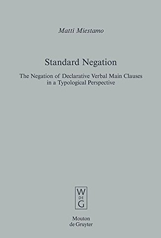 Standard Negation – The Negation of Declarative Verbal Main Clauses in a Typological Perspective