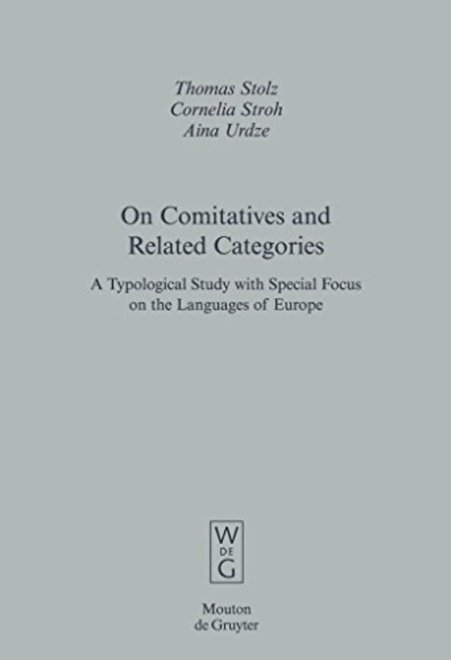 On Comitatives and Related Categories – A Typological Study with Special Focus on the Languages of Europe
