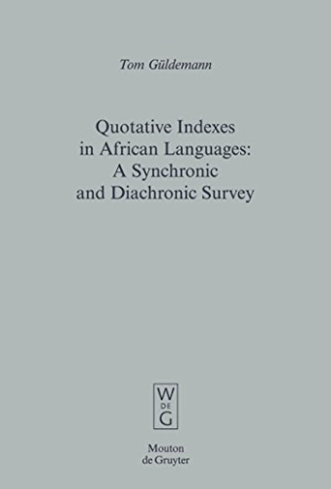 Quotative Indexes in African Languages – A Synchronic and Diachronic Survey