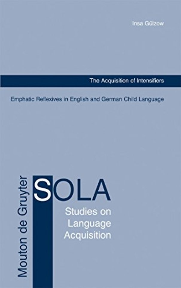 The Acquisition of Intensifiers – Emphatic Reflexives in English and German Child Language
