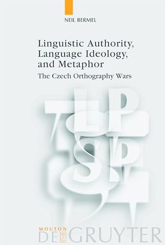 Linguistic Authority, Language Ideology, and Met – The Czech Orthography Wars