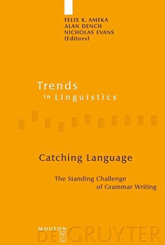Catching Language – The Standing Challenge of Grammar Writing