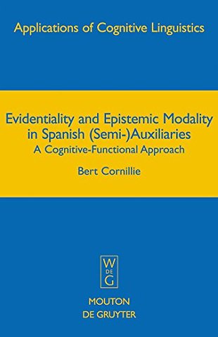 Evidentiality and Epistemic Modality in Spanish – A Cognitive–Functional Approach
