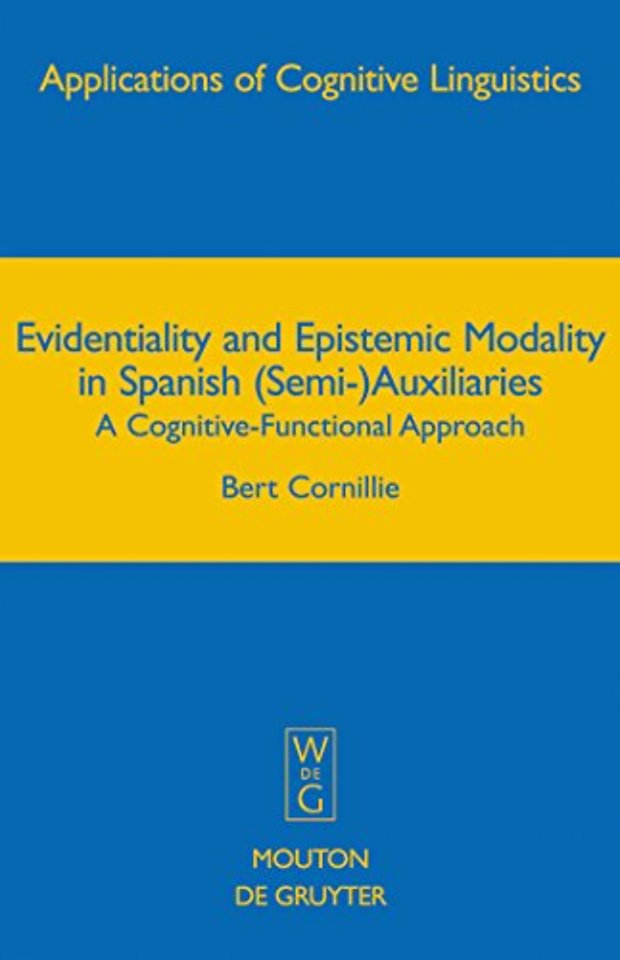 Evidentiality and Epistemic Modality in Spanish (Semi-)Auxiliaries