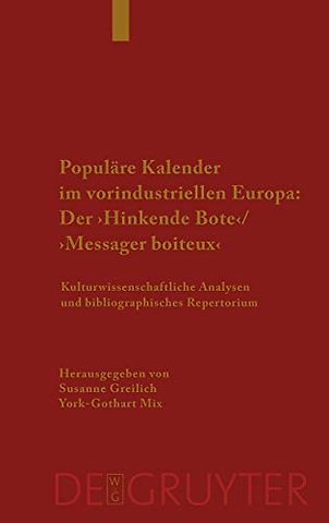 Populäre Kalender im vorindustriellen Europa: De – Kulturwissenschaftliche Analysen und bibliographisches Repertorium. Ein Handbuch