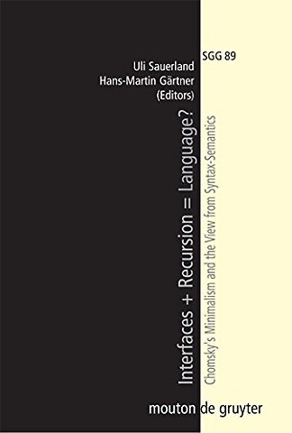 Interfaces + Recursion = Language? – Chomsky`s Minimalism and the View from Syntax–Semantics