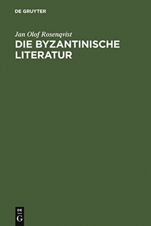 Die byzantinische Literatur – Vom 6. Jahrhundert bis zum Fall Konstantinopels 1453