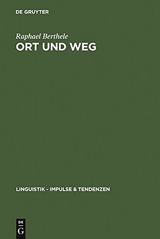 Ort und Weg – Die sprachliche Raumreferenz in Varietäten des Deutschen, Rätoromanischen und Französischen