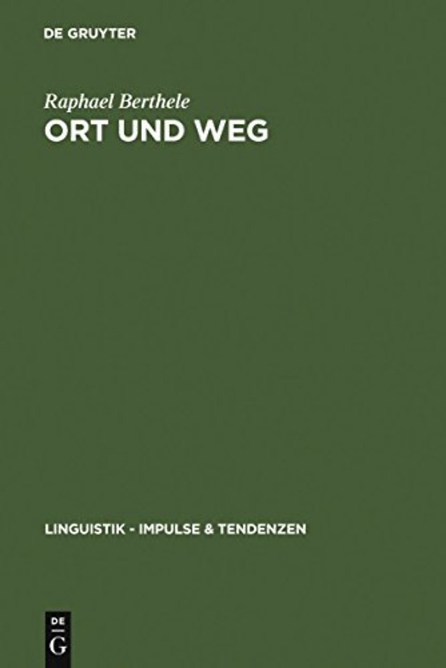 Ort und Weg – Die sprachliche Raumreferenz in Varietäten des Deutschen, Rätoromanischen und Französischen