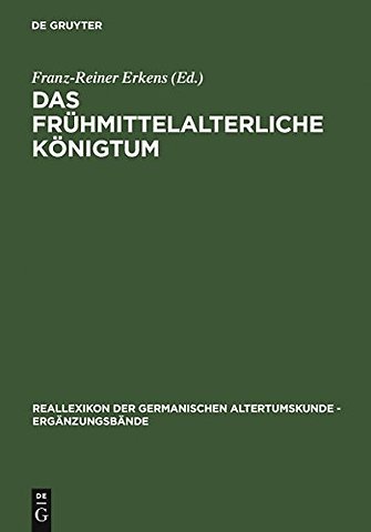 Das frühmittelalterliche Königtum – Ideelle und religiöse Grundlagen
