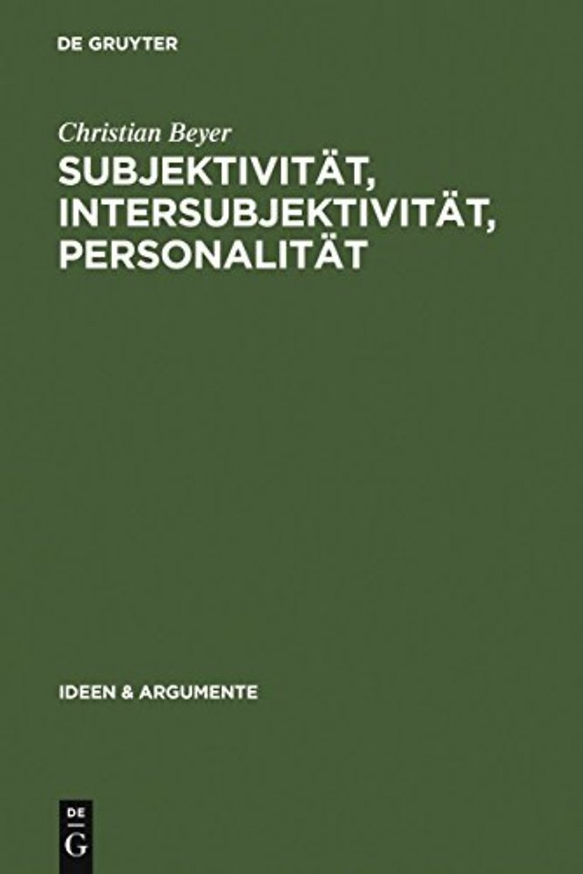 Subjektivität, Intersubjektivität, Personalität – Ein Beitrag zur Philosophie der Person