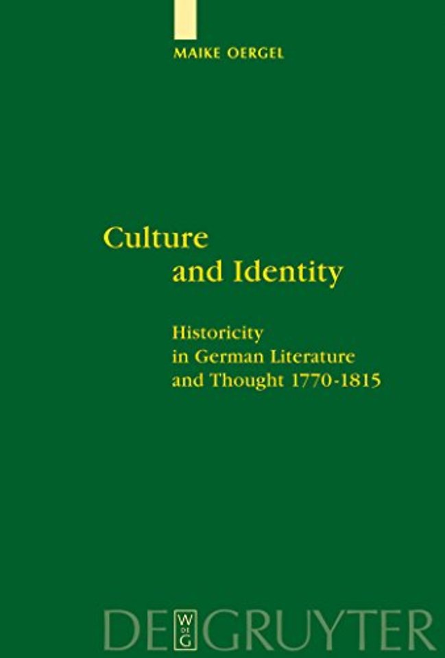 Culture and Identity – Historicity in German Literature and Thought 1770–1815