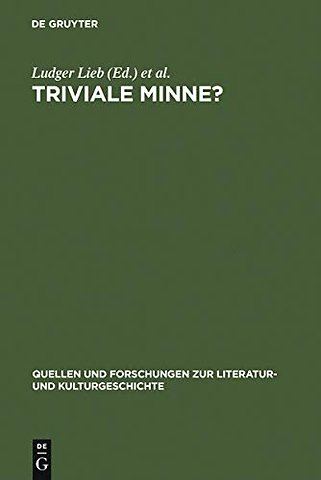Triviale Minne? – Konventionalität und Trivialisierung in spätmittelalterlichen Minnereden