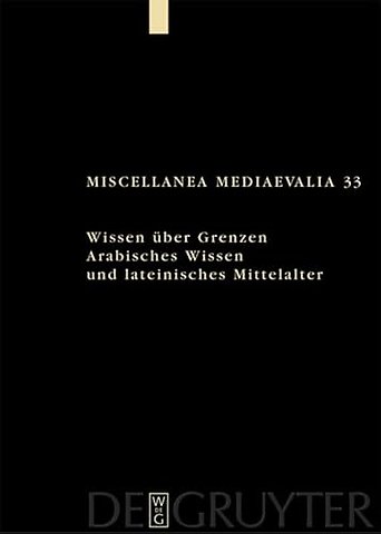 Wissen über Grenzen – Arabisches Wissen und lateinisches Mittelalter