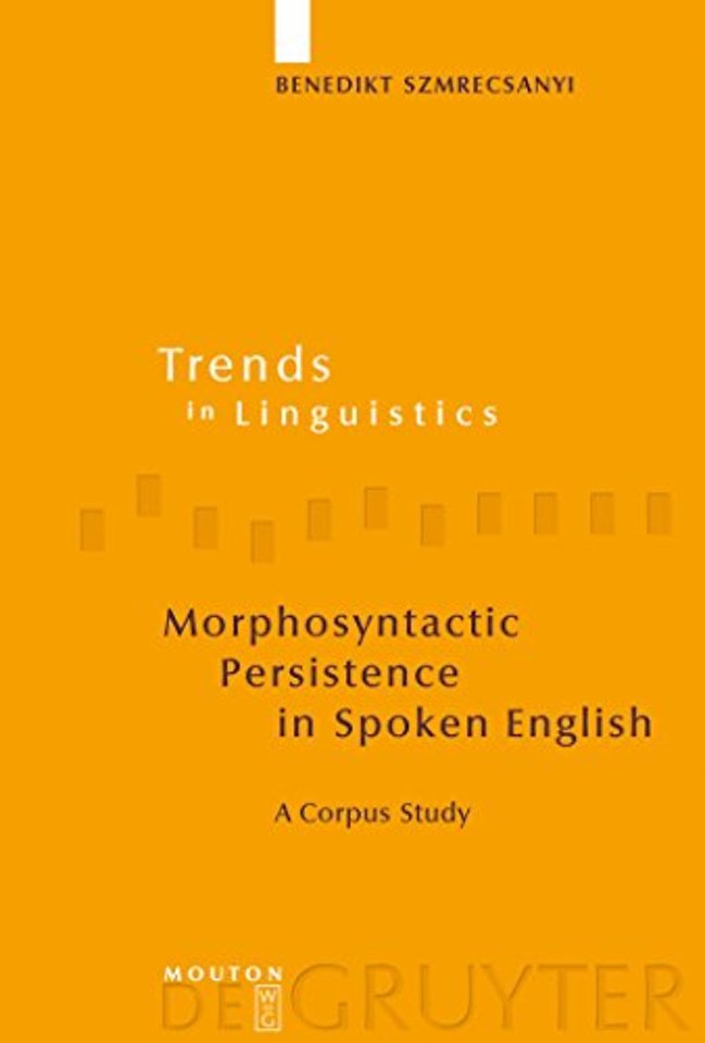 Morphosyntactic Persistence in Spoken English – A Corpus Study at the Intersection of Variationist Sociolinguistics, Psycholinguistics, and Discourse