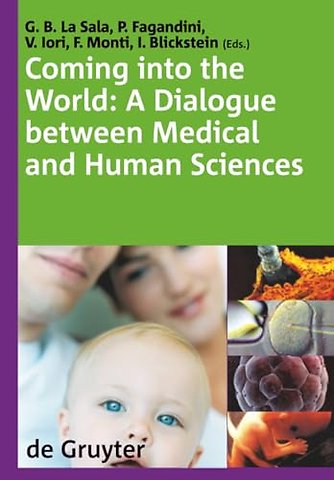 Coming into the World – A Dialogue between Medical and Human Sciences. International Congress "The `normal` complexities of coming into the world", M