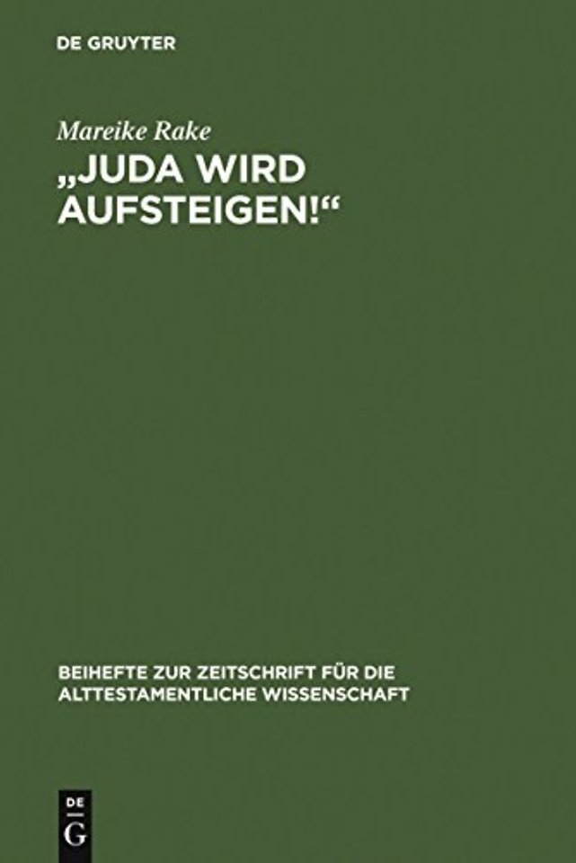 "Juda wird aufsteigen!" – Untersuchungen zum ersten Kapitel des Richterbuches