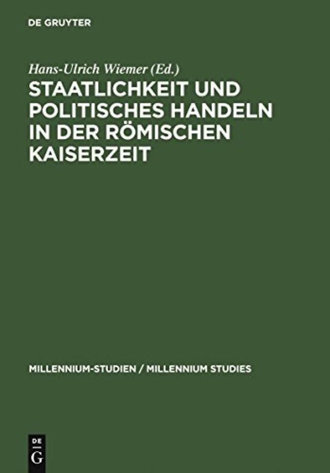 Staatlichkeit und politisches Handeln in der romischen Kaiserzeit