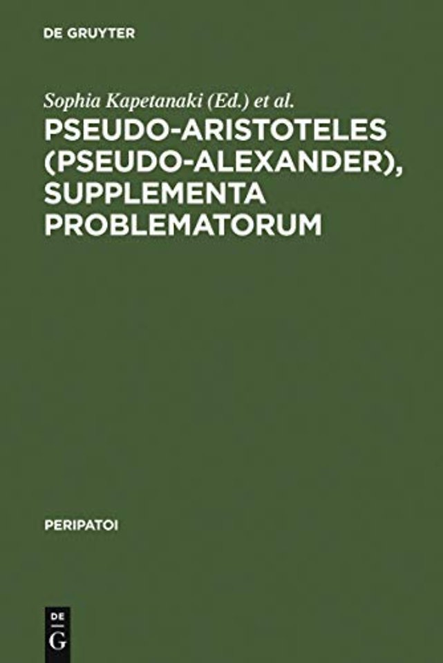 Pseudo–Aristoteles (Pseudo–Alexander), Supplemen – A new edition of the Greek text with introduction and annotated translation