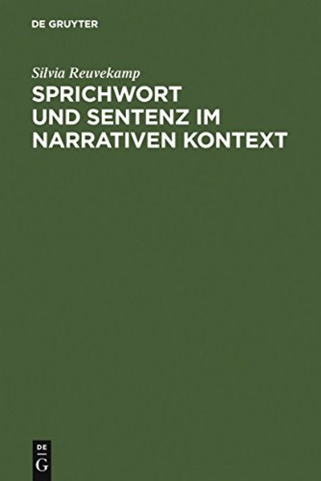 Sprichwort und Sentenz im narrativen Kontext – Ein Beitrag zur Poetik des höfischen Romans