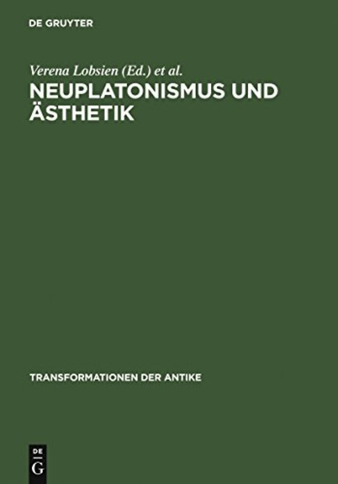 Neuplatonismus und Ästhetik – Zur Transformationsgeschichte des Schönen