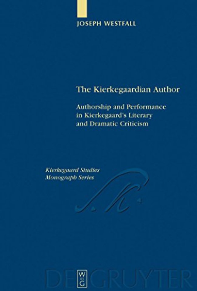 The Kierkegaardian Author – Authorship and Performance in Kierkegaard`s Literary and Dramatic Criticism