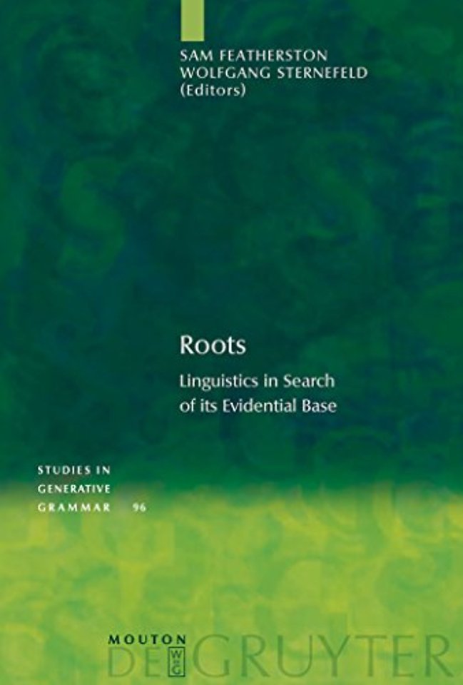 Roots – Linguistics in Search of its Evidential Base