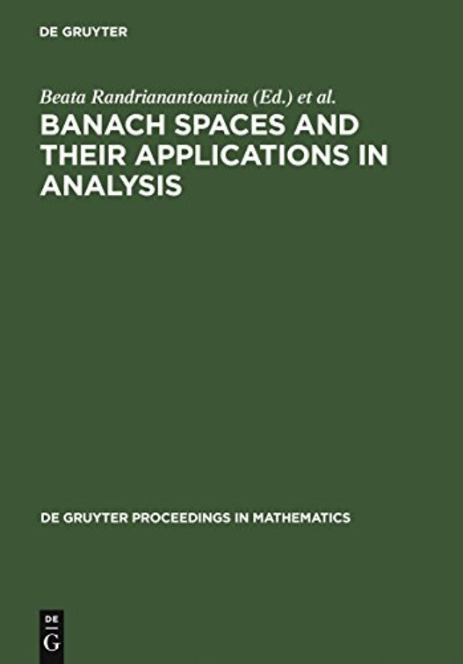 Banach Spaces and their Applications in Analysis – In Honor of Nigel Kalton`s 60th Birthday