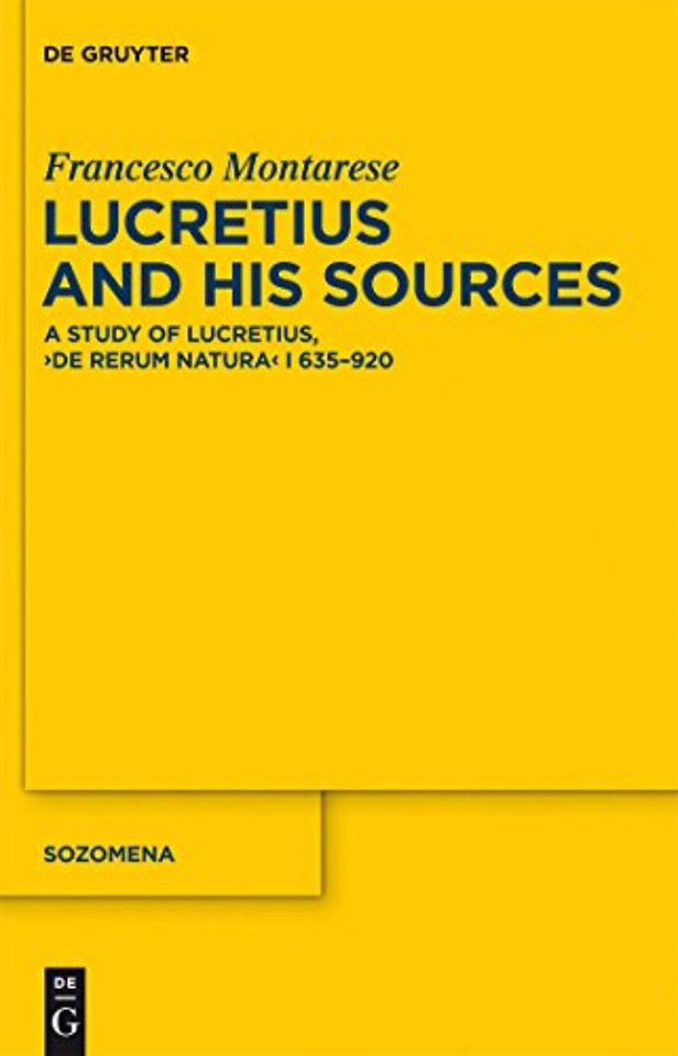 Lucretius and His Sources – A Study of Lucretius, "De rerum natura" I 635–920