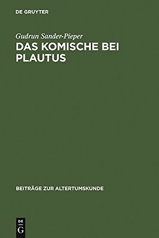 Das Komische bei Plautus – Eine Analyse zur plautinischen Poetik