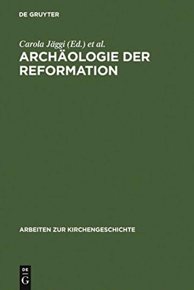 Archäologie der Reformation – Studien zu den Auswirkungen des Konfessionswechsels auf die materielle Kultur