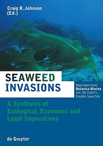 Seaweed Invasions – A Synthesis of Ecological, Economic and Legal Imperatives