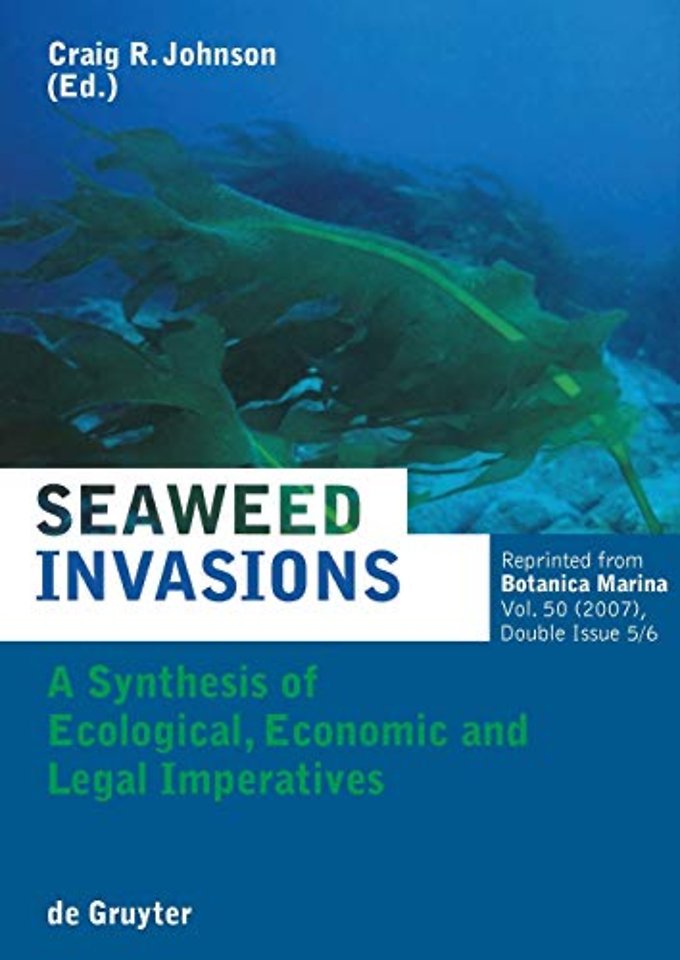 Seaweed Invasions – A Synthesis of Ecological, Economic and Legal Imperatives