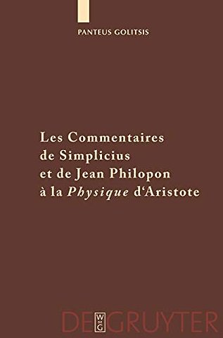 Les Commentaires de Simplicius et de Jean Philopon a la "Physique" d'Aristote